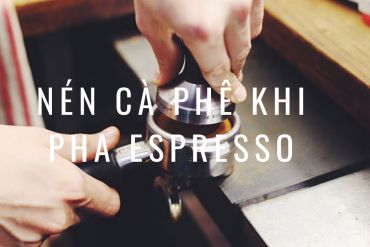 Nén cà phê khi pha Espresso: ý nghĩa, mục đích và cách thực hiện